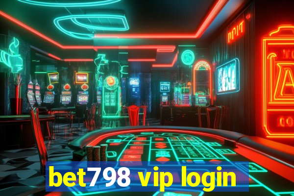 bet798 vip login